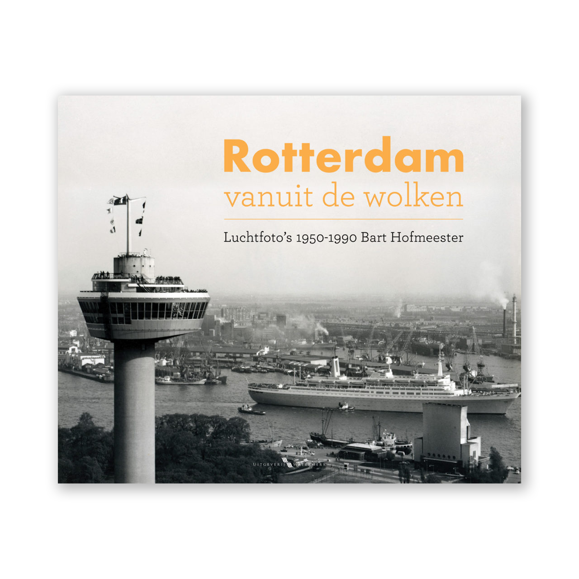 Afbeelding van de cover van het boek Rotterdam vanuit de wolken